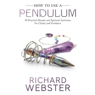 Abbildung von Webster, R: How to Use a Pendulum: 50 Practical Rituals and Spiritual Activities for Clarity Guidance