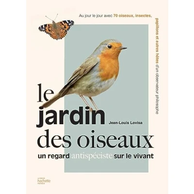 Abbildung von le jardin des oiseaux: Un regard antispéciste sur vivant