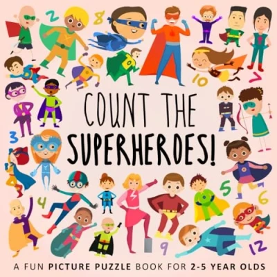 Abbildung von Count the Superheroes!: A Fun Picture Puzzle Book for 2 5 Year Olds (Counting Books Kids, Band 4)