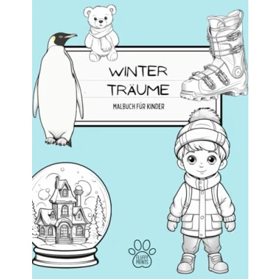 Abbildung von Winterträume: Malbuch für Kinder: Entdecke spielerisch die Magie des Winters mit farbenfrohen Bildern zum Ausmalen (Vier Jahreszeiten Vier Abenteuer, Band 4)