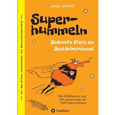 Abbildung von Superhummeln Bedrohte Stars am Bestäuberhimmel: Wie Wildbienen und wir gemeinsam die Welt retten können