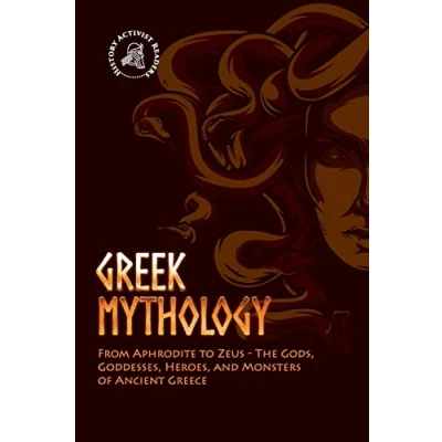 Abbildung von Greek Mythology: From Aphrodite to Zeus The Gods, Goddesses, Heroes, and Monsters of Ancient Greece