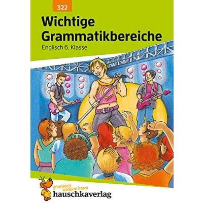Abbildung von Wichtige Grammatikbereiche. Englisch 6. Klasse, A5 Heft: Übungs und Trainingsbuch mit Lösungen für das 2. Englischjahr