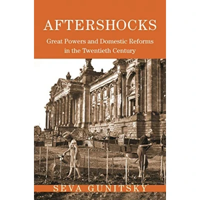 Abbildung von Aftershocks: Great Powers and Domestic Reforms in the Twentieth Century (Princeton Studies International History Politics)