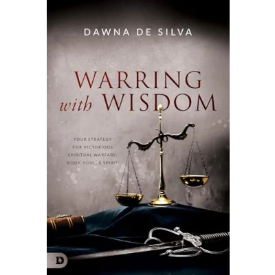 Abbildung von Warring with Wisdom: Your Strategy for Victorious Spiritual Warfare: Body, Soul, and Spirit