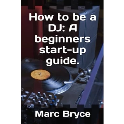 Abbildung von How to be A DJ: beginners start up guide.