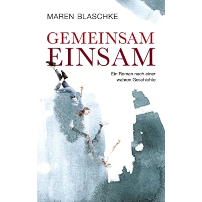 Abbildung von Gemeinsam einsam: Ein Roman nach einer wahren Geschichte