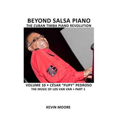 Abbildung von Beyond Salsa Piano: César &quot;Pupy&quot; Pedroso The Music of Los Van Part 1