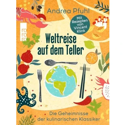 Abbildung von Weltreise auf dem Teller: Die Geheimnisse der kulinarischen Klassiker