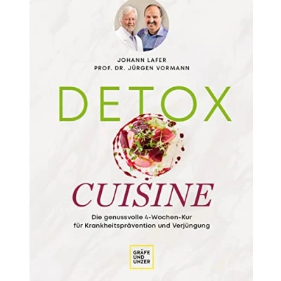 Abbildung von Detox Cuisine: Die genussvolle 4 Wochen Kur für Krankheitsprävention und Verjüngung (Johann Lafer)