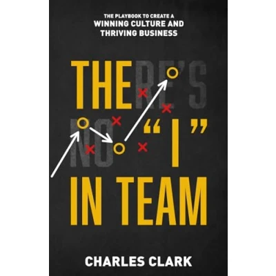 Abbildung von The &quot;I&quot; in Team: Playbook To Create A Winning Culture &amp; Thriving Business