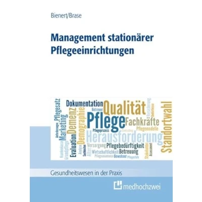 Abbildung von Management Stationärer Pflegeeinrichtungen (Gesundheitswesen in der Praxis)