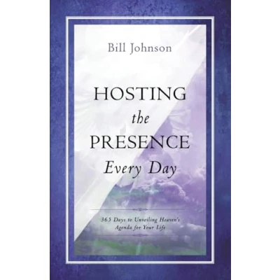 Abbildung von Hosting the Presence Every Day: 365 Days to Unveiling Heaven&#039;s Agenda for Your Life