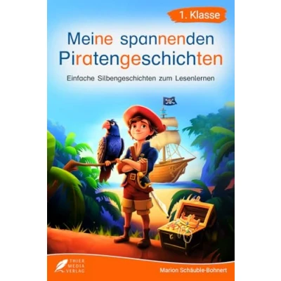 Abbildung von Silbenbuch 1. Klasse Meine spannenden Piratengeschichten: Einfache Silbengeschichten zum Lesenlernen für Kinder ab 6 Jahren (Silbengeschichten Klasse)