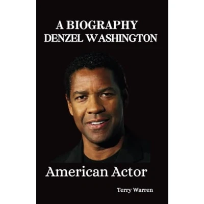 Abbildung von DENZEL WASHINGTON: UNTOLD BIOGRAPHY: A famous actor who motivates and influences millions of people. (UNSEEN BIOGRAPHY, Band 16)