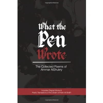 Abbildung von What The Pen Wrote: Collected Poems of Ammar AlShukry