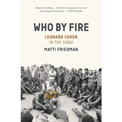 Abbildung von Who By Fire: Leonard Cohen in the Sinai