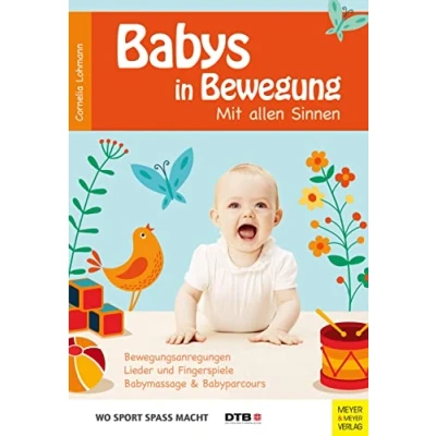 Abbildung von Babys in Bewegung: Mit allen Sinnen (Wo Sport Spaß macht)