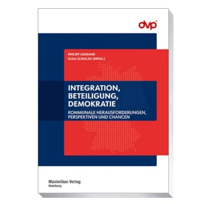 Abbildung von Integration, Beteiligung, Demokratie: Kommunale Herausforderungen, Perspektiven und Chancen (NSI Schriftenreihe)