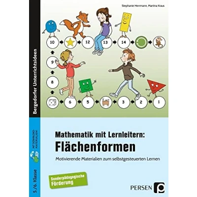 Abbildung von Mathematik mit Lernleitern: Flächenformen: Motivierende Materialien zum selbstgesteuerten Lernen (5. und 6. Klasse)