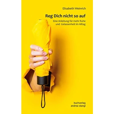 Abbildung von Reg Dich nicht so auf: Eine Anleitung für mehr Ruhe und Gelassenheit im Alltag