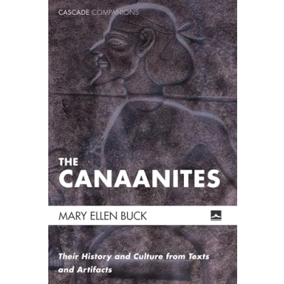Abbildung von The Canaanites: Their History and Culture from Texts Artifacts (Cascade Companions)