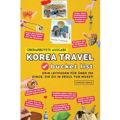 Abbildung von (Überarbeitete Ausgabe) Korea Travel Bucket List: Dein Leitfaden für über 150 Dinge, die du in Seoul tun musst!