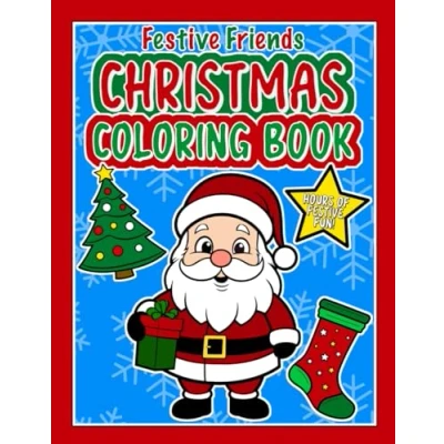 Abbildung von Festive Friends Christmas Coloring Book: Fun &amp; Holiday Book for Kids of All Ages