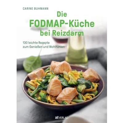 Abbildung von Die FODMAP Küche bei Reizdarm: 130 leichte Rezepte zum Genießen und Wohlfühlen. besten armen Blähbauch Verdauungsproblemen