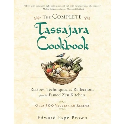Abbildung von the Complete Tassajara Cookbook: Recipes, Techniques, and Reflections from Famed Zen Kitchen