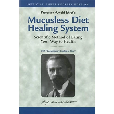 Abbildung von Mucusless Diet Healing System: Scientific Method of Eating Your Way to Health: A Health
