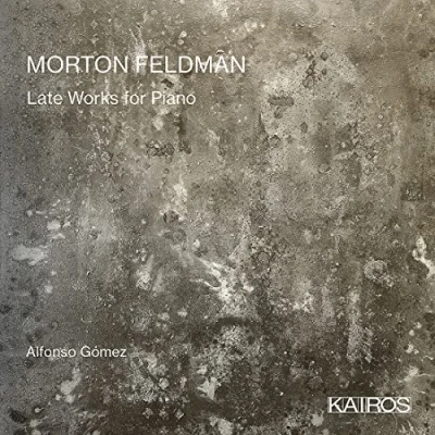 Abbildung von Feldman: Late Works For Piano Bunita Marcus, Palais de Mari u.a.