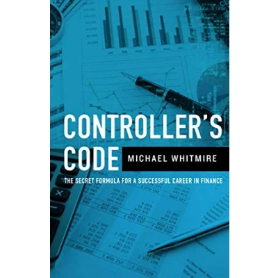 Abbildung von Controller&#039;s Code: The Secret Code to a Successful Career in Finance
