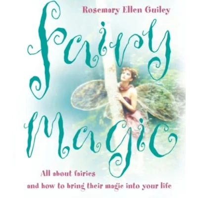 Abbildung von FAIRY MAGIC: All about fairies and how to bring their magic into your life
