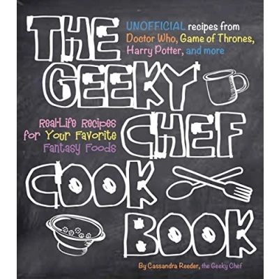 Abbildung von Geeky Chef Cookbook: Real Life Recipes for Your Favorite Fantasy Foods Unofficial from Doctor Who, Game of Thrones, Harry Potter, and more
