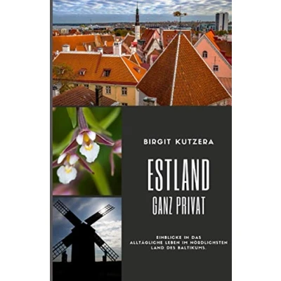 Abbildung von Estland ganz privat: Einblicke in das alltägliche Leben im nördlichsten Land des Baltikums.