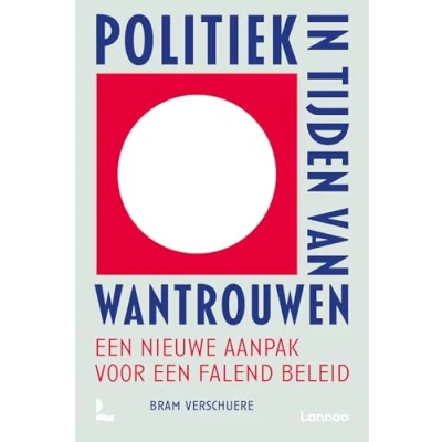 Abbildung von Politiek in tijden van wantrouwen: een nieuwe aanpak voor falend beleid