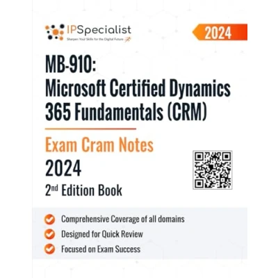 Abbildung von MB 910: Microsoft Certified Dynamics 365 Fundamentals (CRM) Exam Cram Notes: 2nd Edition 2024