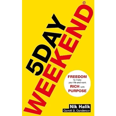 Abbildung von 5 Day Weekend: Freedom to Make Your Life and Work Rich with Purpose: A how guide building multiple streams of passive income