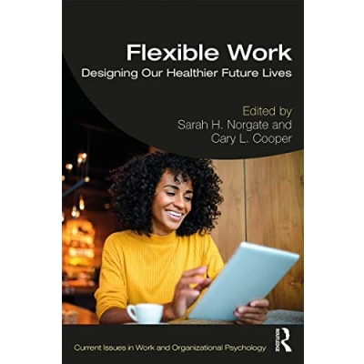 Abbildung von Flexible Work: Designing Our Healthier Future Lives (Current Issues in Work and Organizational Psychology)