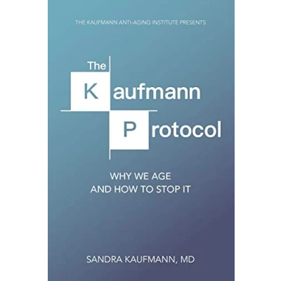 Abbildung von The Kaufmann Protocol: Why we Age and How to Stop it
