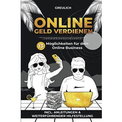 Abbildung von Online Geld verdienen: 13 Möglichkeiten für dein Business incl. Anleitungen &amp; weiterführender Hilfestellung / Selbstständig