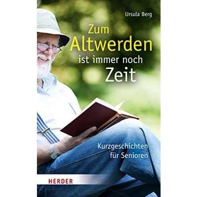 Abbildung von Zum Altwerden ist immer noch Zeit: Kurzgeschichten für Senioren
