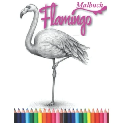 Abbildung von Flamingo malbuch: Malbuch für Erwachsene, Kinder, Mädchen und Jungen zur Entspannung Wunderschöne Ausmalbilder.