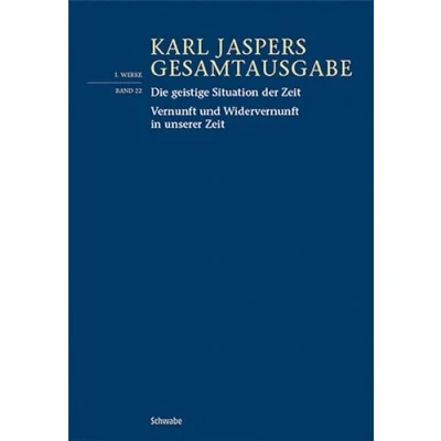 Abbildung von Die geistige Situation der Zeit / Vernunft und Widervernunft in unserer (Karl Jaspers Gesamtausgabe)