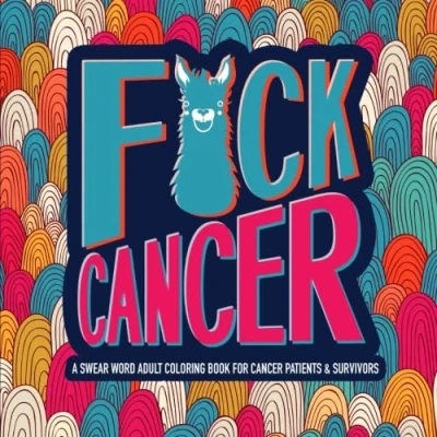 Abbildung von F*ck Cancer: A Swear Word Adult Coloring Book For Cancer Patients &amp; Survivors