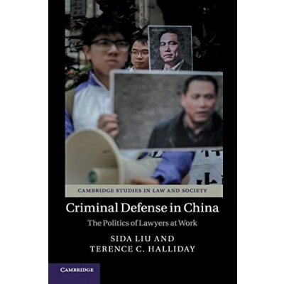 Abbildung von Criminal Defense in China: The Politics of Lawyers at Work (Cambridge Studies Law and Society)