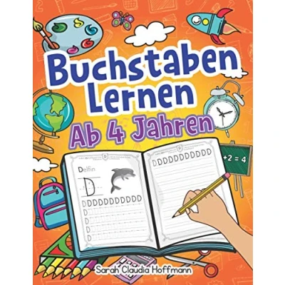 Abbildung von Buchstaben Lernen Ab 4 Jahren: Das Alphabet Mit Druckschrift Schreiben Und Üben. Ideal Für Kinder Als Vorbereitung Die Vor Grundschule!
