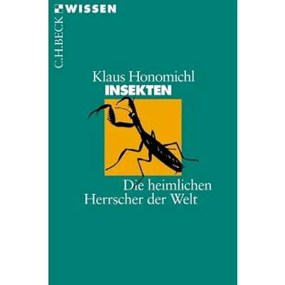 Abbildung von Insekten: Die heimlichen Herrscher der Welt (Beck&#039;sche Reihe)
