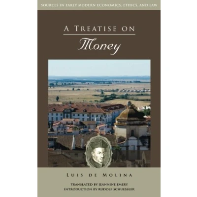 Abbildung von A Treatise on Money (Sources in Early Modern Economics, Ethics, and Law)